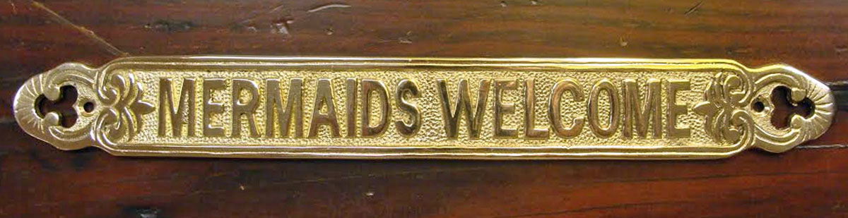 MERMAIDS WELCOME brass sign plaque, 11-1/2 (new): Skipjack